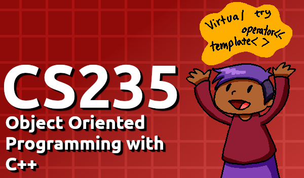 A thumbnail for CS 235: Object-Oriented Programming using C++, with a drawing of a student looking happy and course topics glowing above their head.