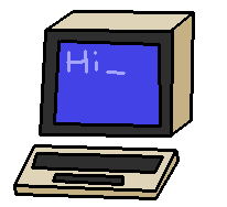 A drawing of an old terminal computer with the text ''Hi!'' on the screen. 
